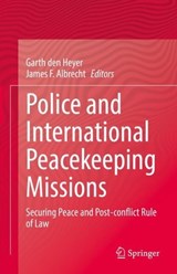 Police and International Peacekeeping Missions - DEN HEYER,  Garth ; Albrecht, James F. - 9783030778996