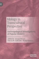 Idology in Transcultural Perspective - HIROSHI,  Aoyagi ; Galbraith, Patrick W. ; Kovacic, Mateja - 9783030826765