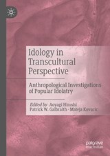 Idology in Transcultural Perspective - Aoyagi Hiroshi ; Patrick W. Galbraith ; Mateja Kovacic - 9783030826796