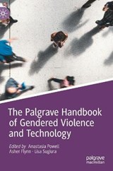 The Palgrave Handbook of Gendered Violence and Technology - POWELL,  Anastasia ; Flynn, Asher ; Sugiura, Lisa - 9783030837334