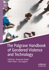 The Palgrave Handbook of Gendered Violence and Technology - Anastasia Powell ; Asher Flynn ; Lisa Sugiura - 9783030837365