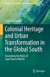 Colonial Heritage and Urban Transformation in the Global South - Christian Ernsten - 9783030858056