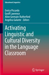 Activating Linguistic and Cultural Diversity in the Language Classroom - Enrica Piccardo ; Geoff Lawrence ; Aline Germain-Rutherford ; Angelica Galante - 9783030871239