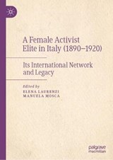 A Female Activist Elite in Italy (1890-1920) - LAURENZI,  Elena ; Mosca, Manuela - 9783030871581
