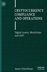 Cryptocurrency Compliance and Operations - SCHARFMAN,  Jason - 9783030879990