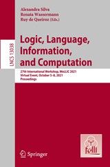 Logic, Language, Information, and Computation - Alexandra Silva ; Renata Wassermann ; Ruy de Queiroz - 9783030888527