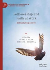 Followership and Faith at Work - DEAN,  Debra J. ; Huizinga, Robert B. - 9783030906139