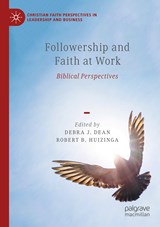 Followership and Faith at Work - Debra J. Dean ; Robert B. Huizinga - 9783030906160