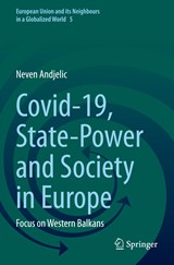 Covid-19, State-Power and Society in Europe - Neven Andjelic - 9783030910754