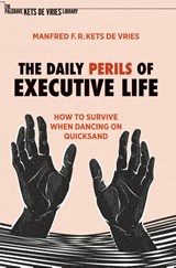 The Daily Perils of Executive Life - Manfred F. R. Kets de Vries - 9783030917593