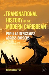 A Transnational History of the Modern Caribbean - Kirwin Shaffer - 9783030930110