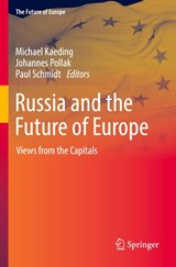 Russia and the Future of Europe - Michael Kaeding ; Johannes Pollak ; Paul Schmidt - 9783030956509