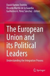 The European Union and its Political Leaders - RAMIRO TROITINO,  David ; Martin de la Guardia, Ricardo ; Perez Sanchez, Guillermo A. - 9783030966614
