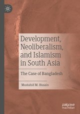 Development, Neoliberalism, and Islamism in South Asia - Mustahid M. Husain - 9783031031205