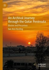 An Archival Journey through the Qatar Peninsula - Sue-Ann Harding - 9783031038471
