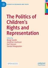 The Politics of Children's Rights and Representation - Bengt Sandin ; Jonathan Josefsson ; Karl Hanson ; Sarada Balagopalan - 9783031044793