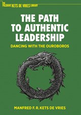 The Path to Authentic Leadership - Manfred F. R. Kets de Vries - 9783031046988