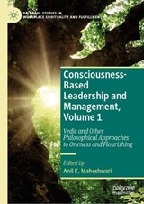 Consciousness-Based Leadership and Management, Volume 1 - Anil K. Maheshwari - 9783031062339