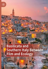 Basilicata and Southern Italy Between Film and Ecology - Alberto Baracco ; Manuela Gieri - 9783031135729