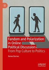 Fandom and Polarization in Online Political Discussion - Renee Barnes - 9783031140419