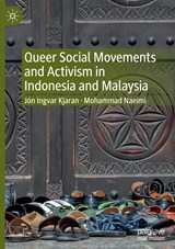 Queer Social Movements and Activism in Indonesia and Malaysia - Jon Ingvar Kjaran ; Mohammad Naeimi - 9783031158087