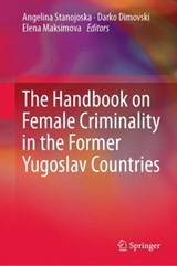The Handbook on Female Criminality in the Former Yugoslav Countries -  - 9783031276279