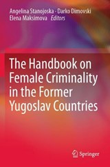 The Handbook on Female Criminality in the Former Yugoslav Countries -  - 9783031276309