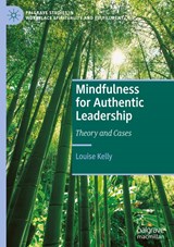 Mindfulness for Authentic Leadership - Louise Kelly - 9783031346767