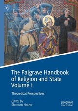 The Palgrave Handbook of Religion and State Volume I -  - 9783031351501