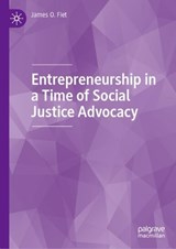 Entrepreneurship in a Time of Social Justice Advocacy - James O. Fiet - 9783031354625