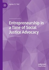 Entrepreneurship in a Time of Social Justice Advocacy - James O. Fiet - 9783031354656