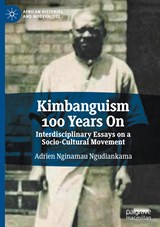 Kimbanguism 100 Years On - Adrien Nginamau Ngudiankama - 9783031370304