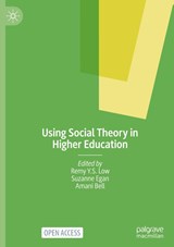 Using Social Theory in Higher Education - Remy Y.S. Low ; Suzanne Egan ; Amani Bell - 9783031398162