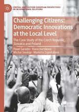 Challenging Citizens: Democratic Innovations at the Local Level - Pavel ¿Aradín ;  Hana Hurtíková ;  Ewa Ganowicz ;  Markéta Zapletalová ;  Agnieszka Zogata-Kusz ;  Michal Soukop - 9783031436734