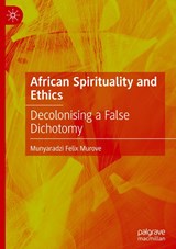 African Spirituality and Ethics - Munyaradzi Felix Murove - 9783031455896