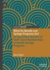 Drug Policy, Stigma and Needle Syringe Programs - Ken Yates - 9783031459672