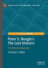Peter S. Beagle's “The Last Unicorn” - Timothy S. Miller - 9783031534270