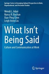 What Isn’t Being Said - Wendi L. Adair ; Nancy R. Buchan ; Xiao-Ping Chen ; Leigh Anne Liu - 9783031536472