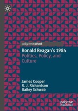 Ronald Reagan’s 1984 - James Cooper ; R.J. Richardson ; Bailey Schwab - 9783031536793