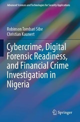 Cybercrime, Digital Forensic Readiness, and Financial Crime Investigation in Nigeria - Robinson Tombari Sibe ; Christian Kaunert - 9783031540912
