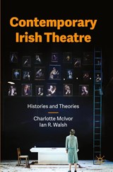 Contemporary Irish Theatre - MCIVOR,  Charlotte ; Walsh, Ian R. - 9783031550119