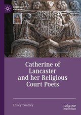 Catherine of Lancaster and her Religious Court Poets - Lesley Twomey - 9783031584794