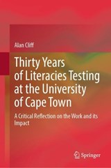 Thirty Years of Literacies Testing at the University of Cape Town - Alan Cliff - 9783031586781