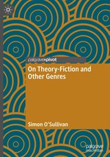 On Theory-Fiction and Other Genres - Simon O'Sullivan - 9783031650710