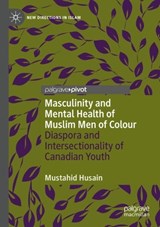 Masculinity and Mental Health of Muslim Men of Colour -  Mustahid Husain - 9783031686887