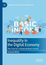 Inequality in the Digital Economy -  Andrew White - 9783031697203