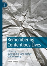 Remembering Contentious Lives - Duygu Erbil ; Ann Rigney ; Clara Vlessing - 9783031734496
