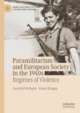 Paramilitarism and European Society in the 1940s - Gareth Pritchard ; Vesna Drapac - 9783031749704