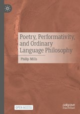 Poetry, Performativity, and Ordinary Language Philosophy - Philip Mills - 9783031786143