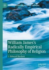 William James's Radically Empirical Philosophy of Religion - J. Edward Hackett - 9783031791406